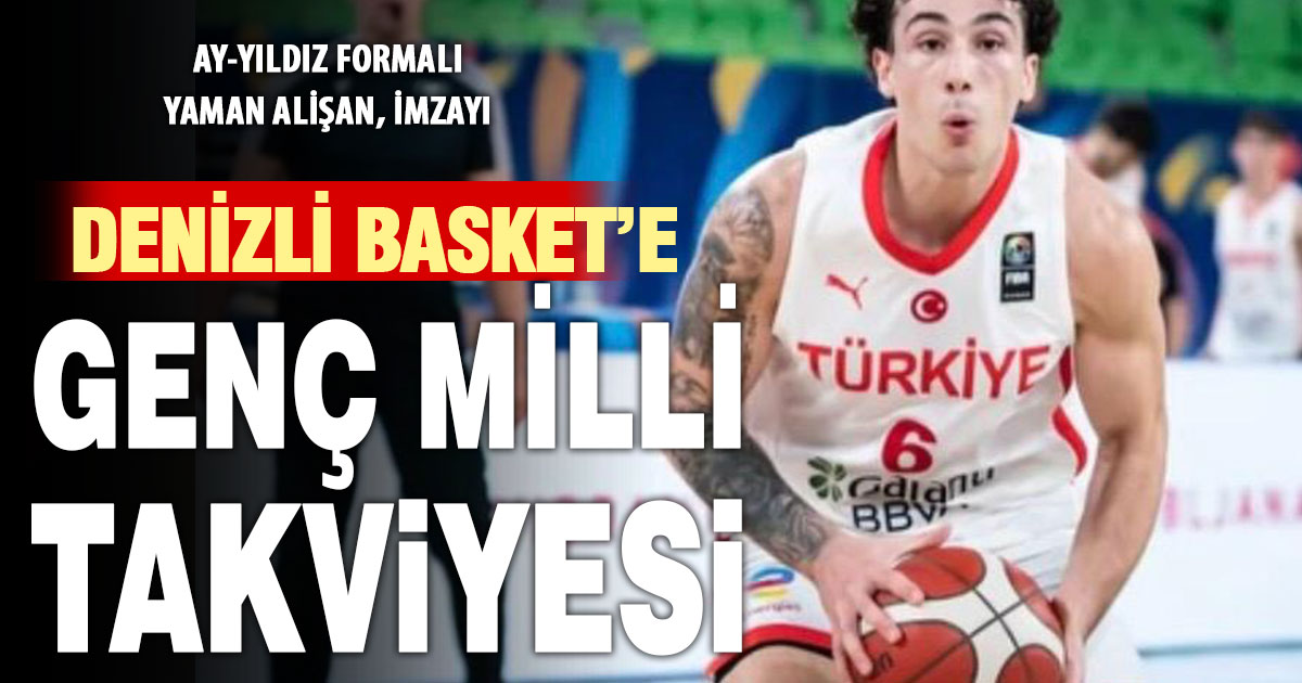 Genç milli oyuncu Yaman Alişan, Yukatel Denizli Basket’e transfer oldu