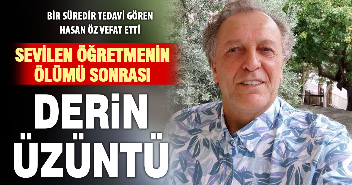 Sevilen öğretmen Hasan Öz’ün ölümü eğitim camiasını üzdü