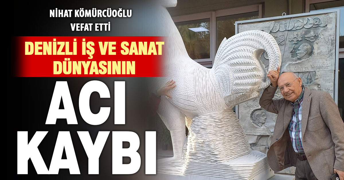 Denizlili sanayici, sanat ve hayırsever Nihat Kömürcüoğlu vefat etti