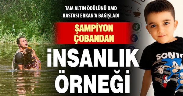Şampiyon çoban, altınını DMD hastası çocuğa bağışladı