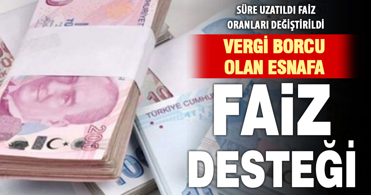 Esnafa vergi borcuna karşılık faiz destekli kredi imkanı