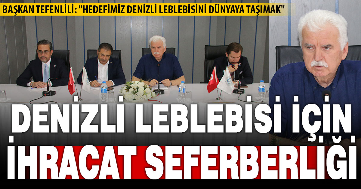 Denizli Leblebisi için ihracat seferberliği başladı