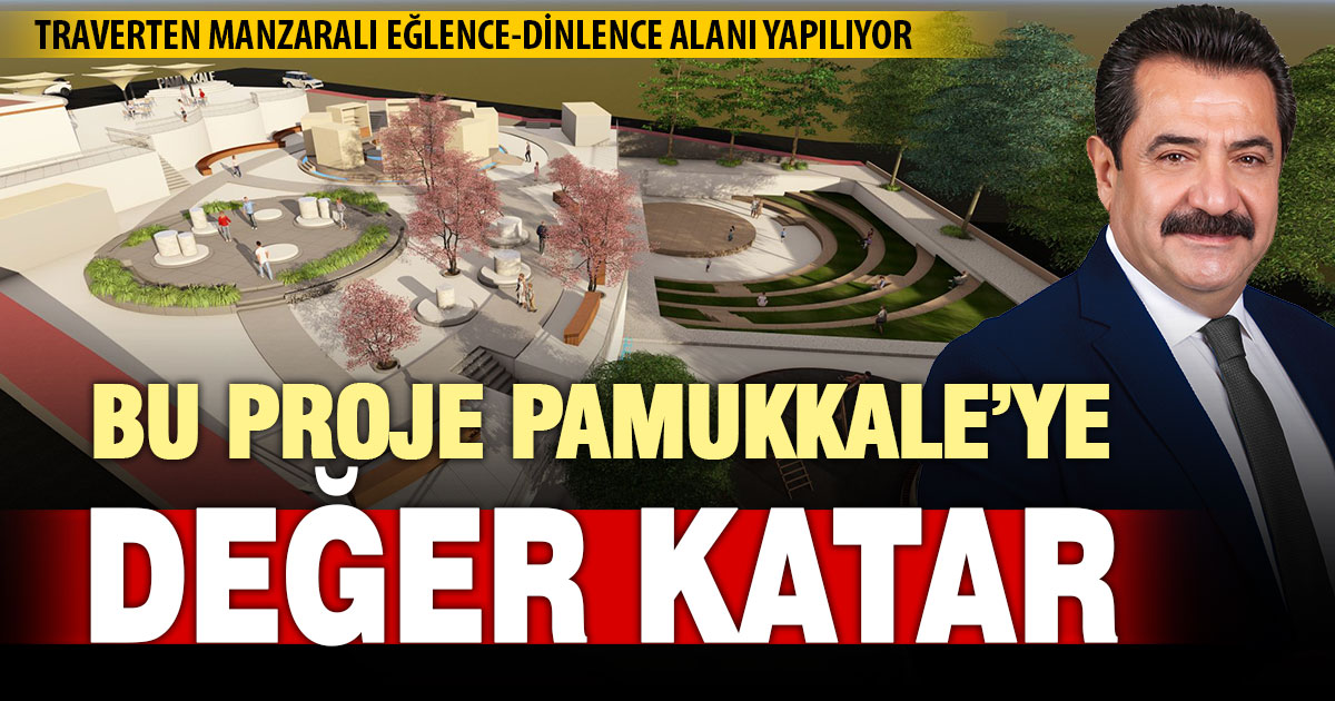 Pamukkale’ye traverten manzaralı belediye tesisi yapılıyor