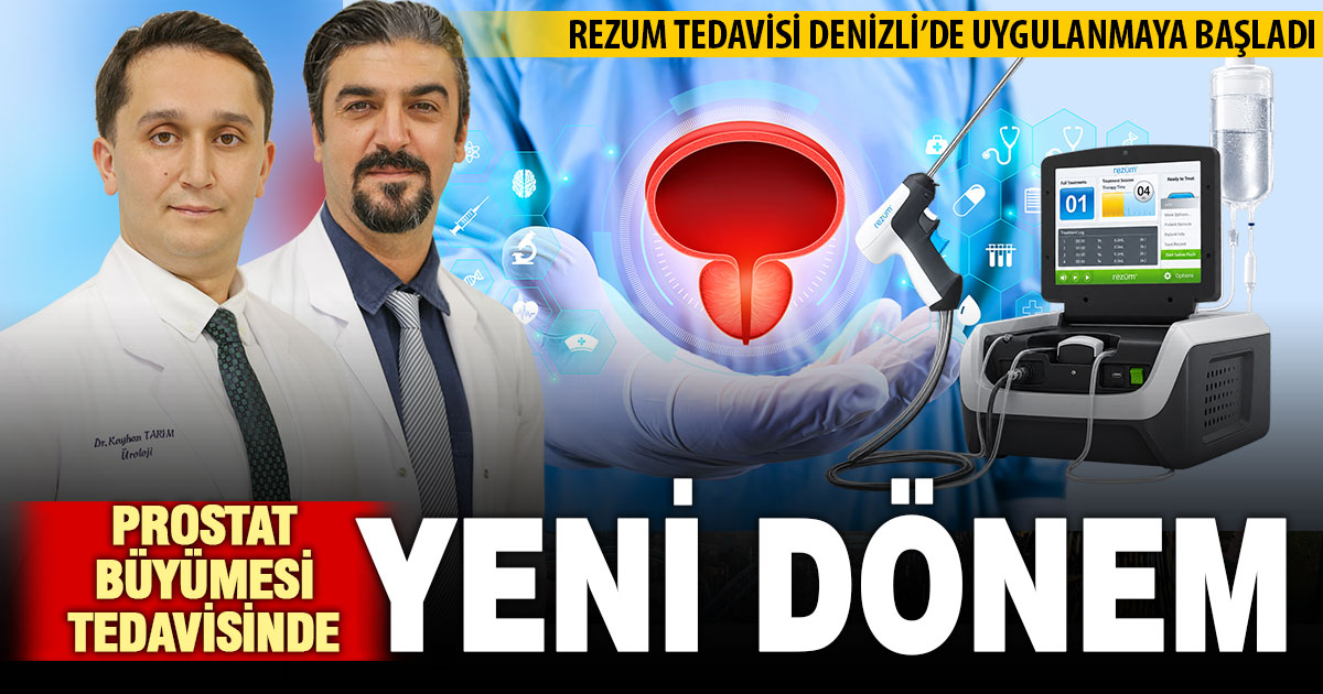 Prostat büyümesine karşı modern tedavi Rezum, Denizli’de uygulanmaya başladı