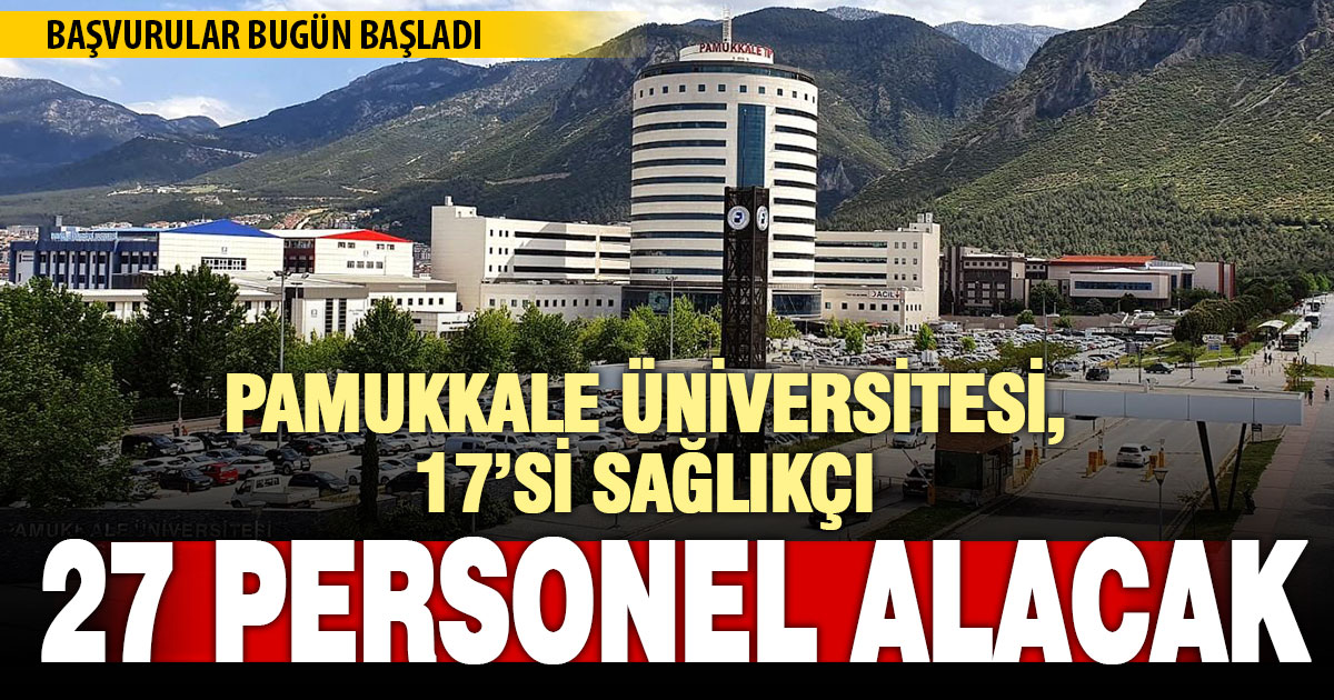 Pamukkale Üniversitesi 27 sözleşmeli personel alacak