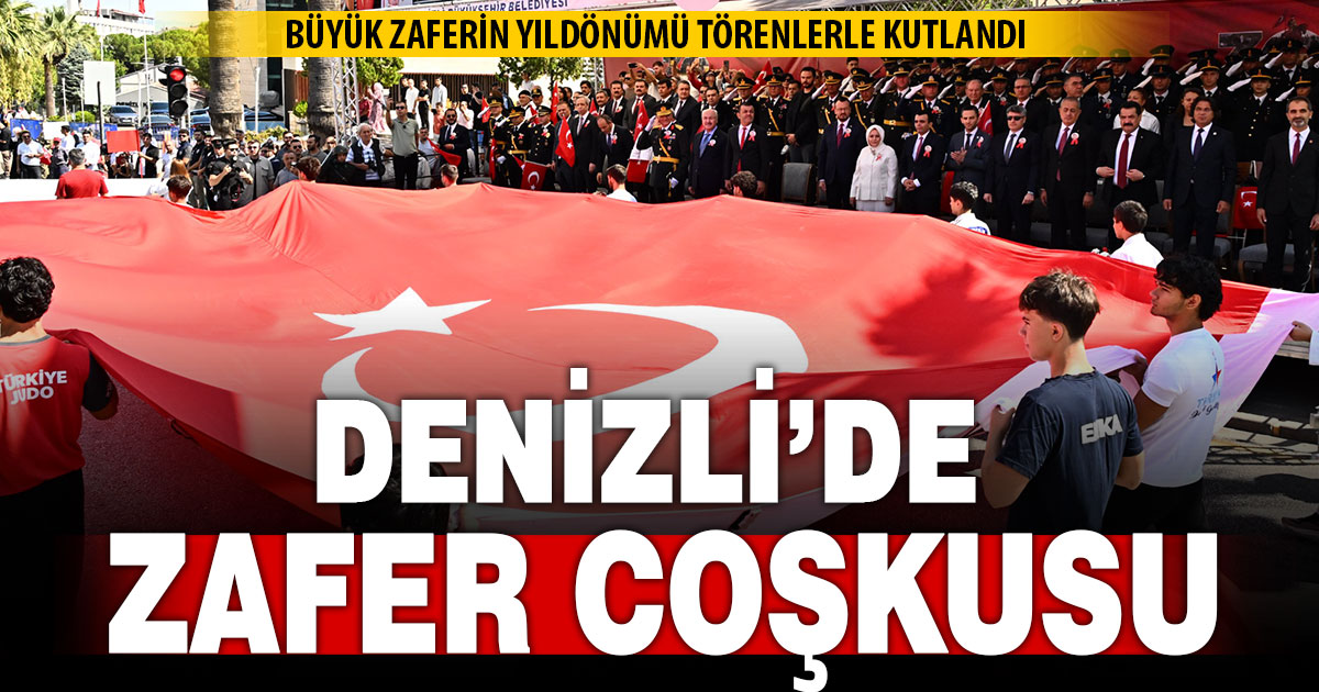 Denizli’de Zafer Bayramı coşkuyla kutlandı