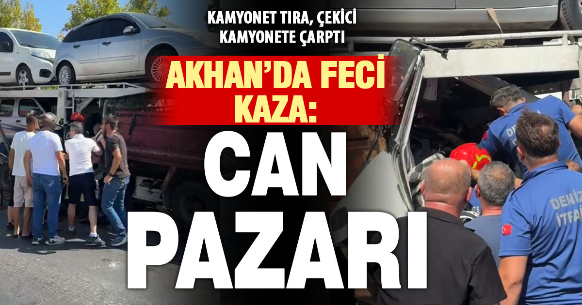 Akhan’daki kazada can pazarı yaşandı