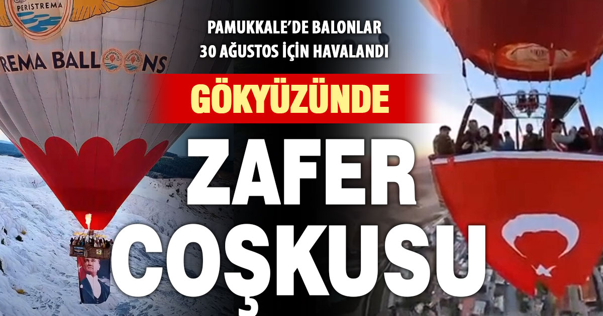 Pamukkale’de tüm balonlar bayrakla havalandı