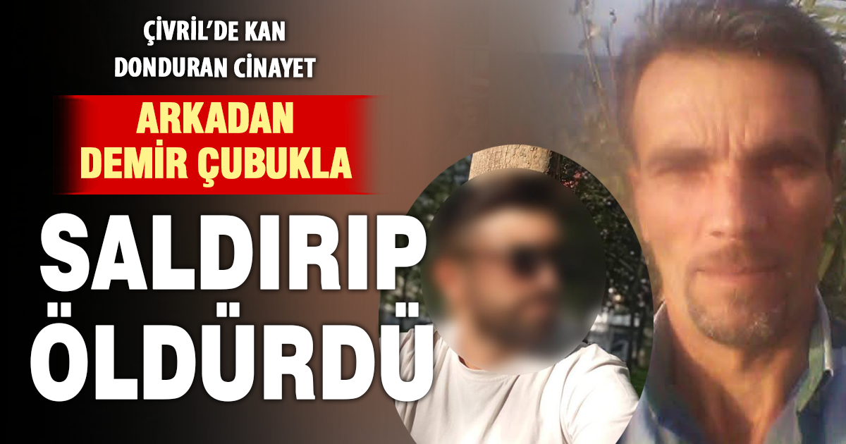 Çivril’de kan donduran cinayet! Demir çubukla başına vurup öldürdü