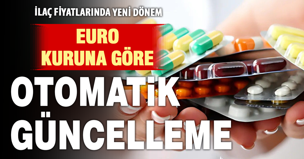 İlaç fiyatlarında yeni dönem: Euro kuruna göre otomatik güncelleme