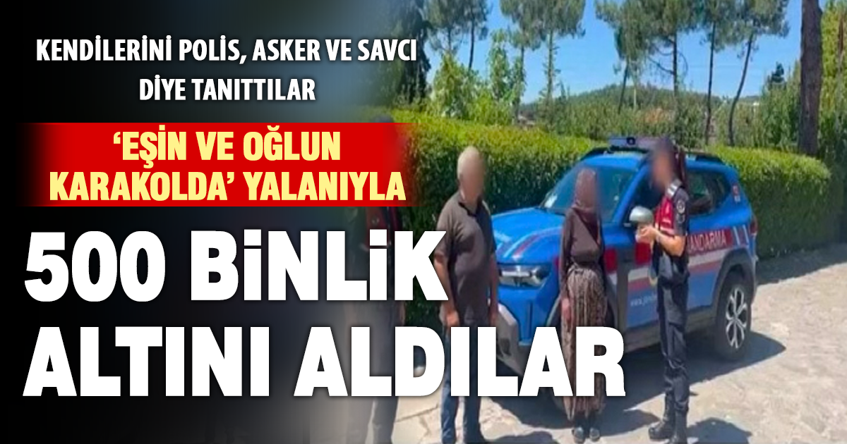 Denizli’de kendisini polis, asker ve savcı olarak tanıtan dolandırıcılar 500 bin liralık altınla yakalandı