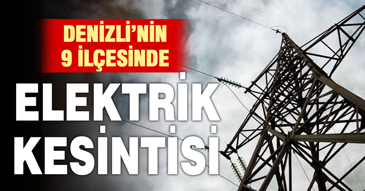 Denizli’de elektrik kesintisi