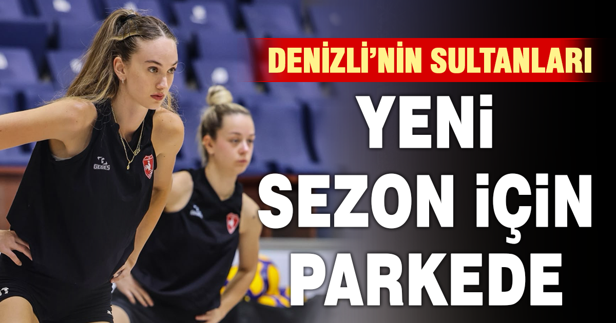 Denizli Büyükşehir Belediyespor Kadın Voleybol Takımı yeni sezon hazırlıklarına başladı