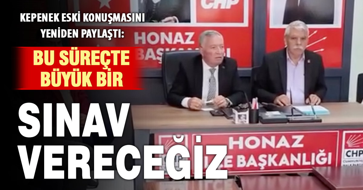 Kepenek eski konuşmasını yeniden paylaştı: “O gün yaptığımız değerlendirme doğru çıktı”