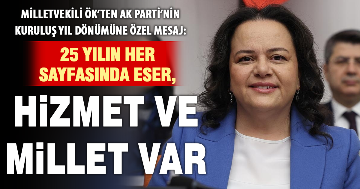 AK Parti Denizli Milletvekili Nilgün Ök: Milletimizle çeyrek asırdır aynı yolda, aynı inançla yürüyoruz