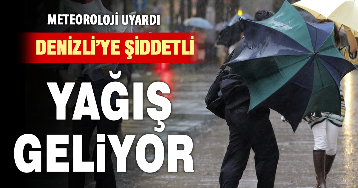 Meteoroloji uyardı: Denizli’de kuvvetli sağanak bekleniyor