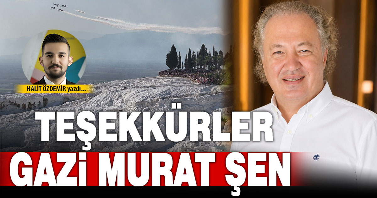 TEŞEKKÜRLER GAZİ MURAT ŞEN!