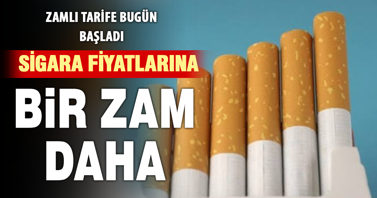 Sigara fiyatların bir zam daha