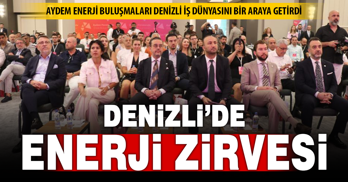 Aydem Perakende Enerji Buluşmaları Denizli iş dünyasını bir araya getirdi 