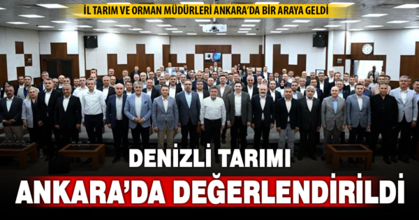 İl Tarım ve Orman Müdürleri Koordinasyon Toplantısı Ankara’da gerçekleştirildi