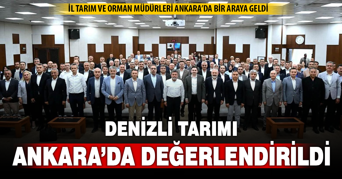 İl Tarım ve Orman Müdürleri Koordinasyon Toplantısı Ankara’da gerçekleştirildi