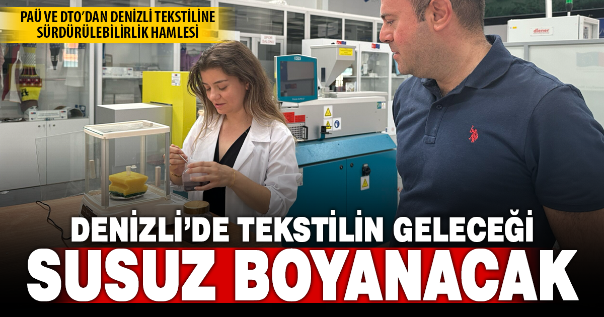 PAÜ ile DTO iş birliğinde tekstilde sürdürülebilir üretim projesi hayata geçirildi