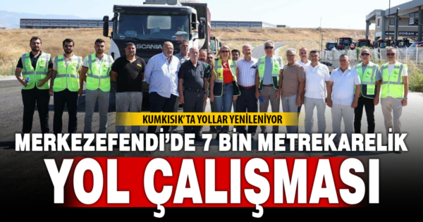 MERKEZEFENDİ’DE YOL ÇALIŞMALARI HIZ KESMEDEN DEVAM EDİYOR