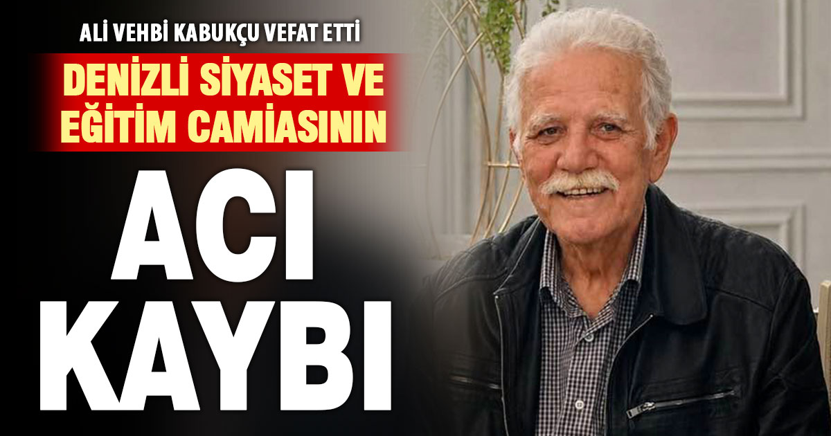 Denizlili öğretmen ve siyasetçi Vehbi Kabukçu vefat etti