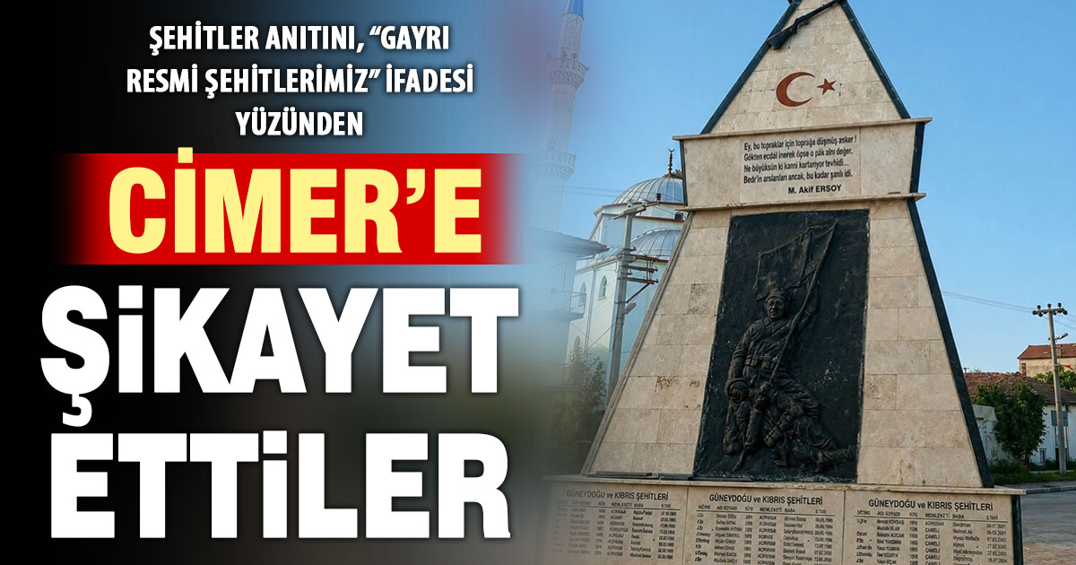 Kelekçi’deki şehitler anıtı CİMER’e şikayet edildi