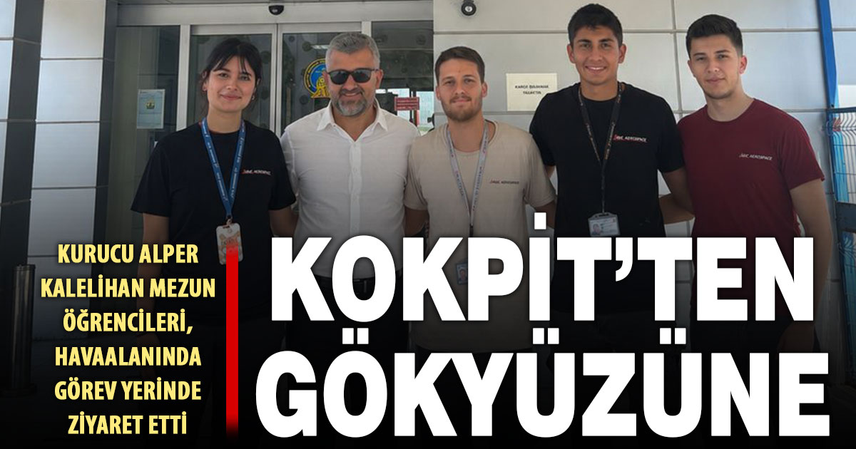 Kokpit mezunları gökyüzünde: Kalelihan’dan anlamlı ziyaret