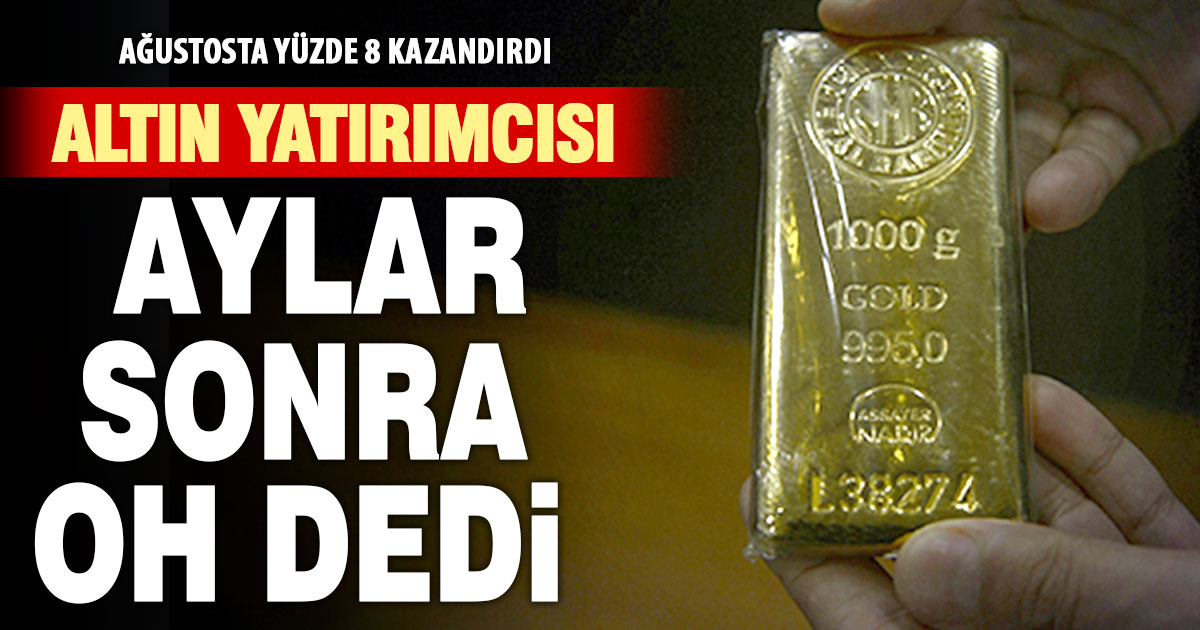 Altın, ağustosta yatırımcısına yüzde 8 kazandırdı