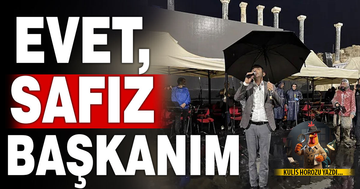 EVET, SAFIZ BAŞKANIM…