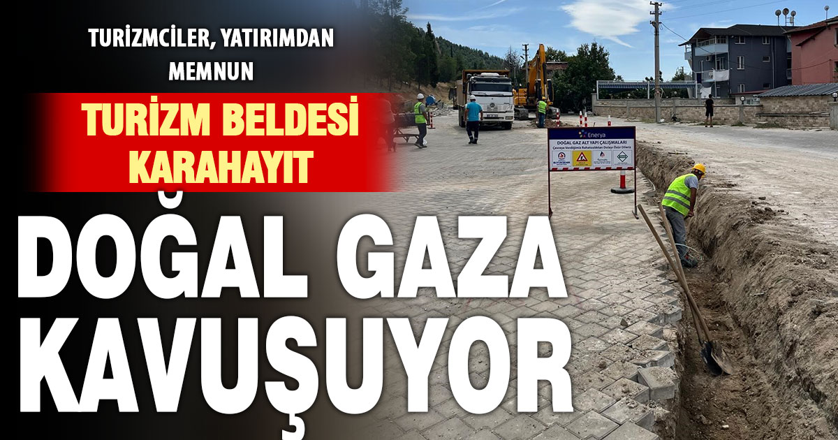 Karahayıt’ta doğal gaz için ilk kazma vuruldu  