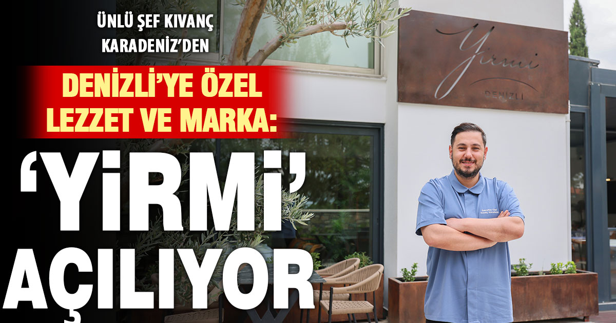 MasterChef finalisti ünlü şef Kıvanç Karadeniz ‘Yirmi’ markası ile Denizli’de!