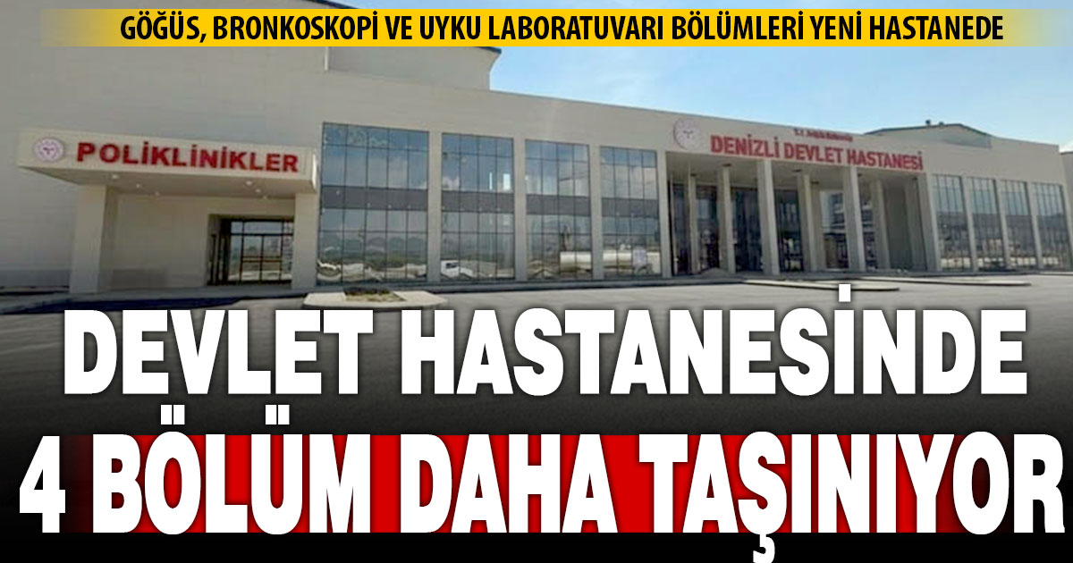 Devlet hastanesinde 4 bölüm daha yeni hastaneye taşınıyor