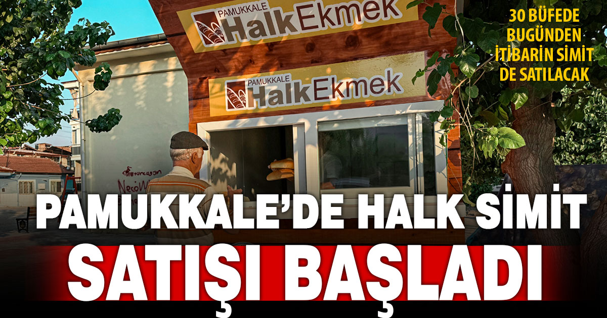 Pamukkale Halk Ekmek büfelerinde simit satışı başladı