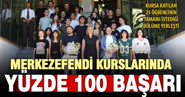 Merkezefendi kurslarında eğitim alan öğrencilerin tamamı istediği bölüme yerleşti