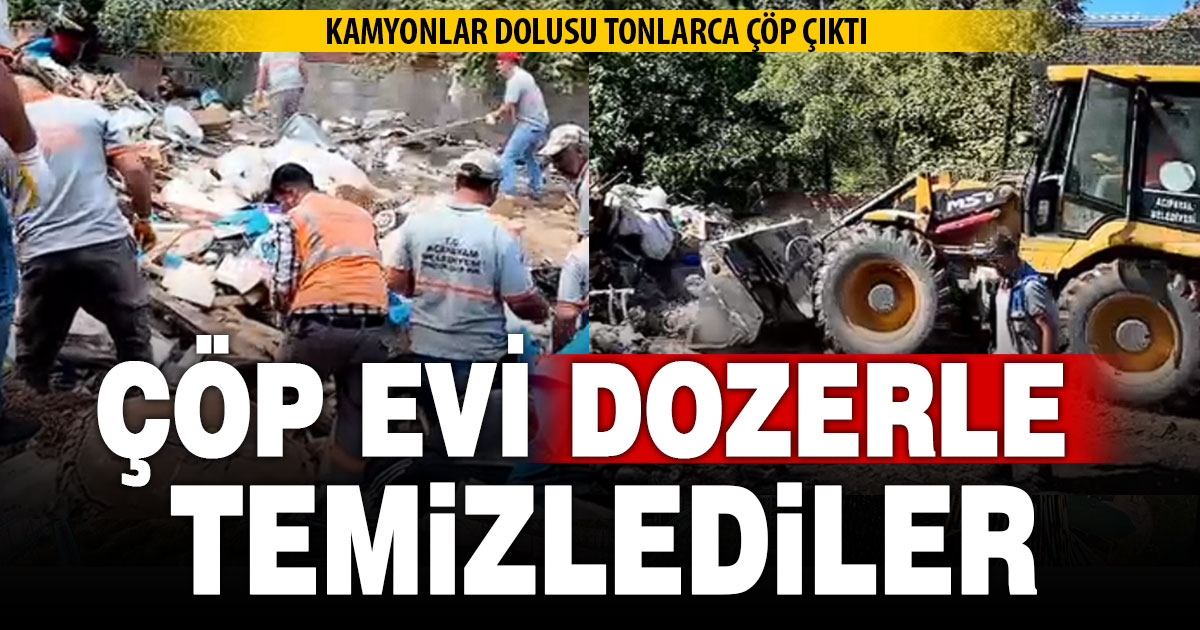 Vatandaş şikayet etti, belediye çöp evi dozerle temizledi
