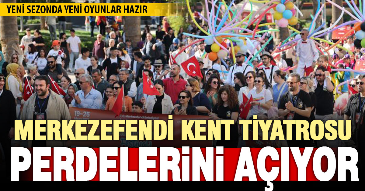 Merkezefendi Kent Tiyatrosu yeni sezon için perdelerini açıyor