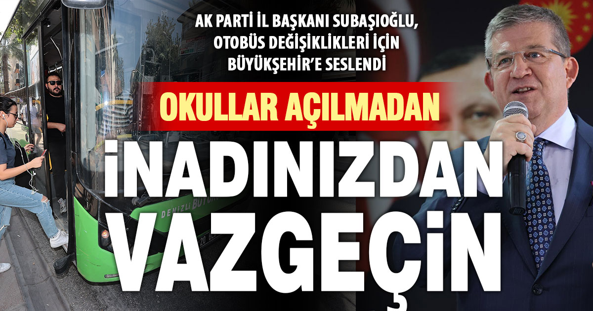 Subaşıoğlu’ndan Büyükşehir’e otobüs tepkisi: İnadınızdan vazgeçin