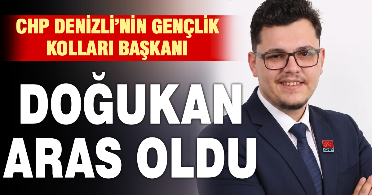CHP Denizli İl Gençlik Kolları Başkanlığına Doğukan Aras getirildi