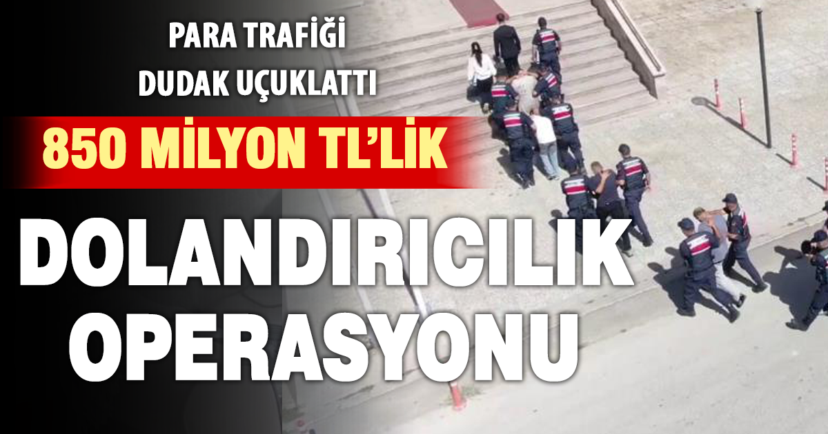 Sivas merkezli 6 ilde 850 milyon TL'lik nitelikli dolandırıcılık operasyonu