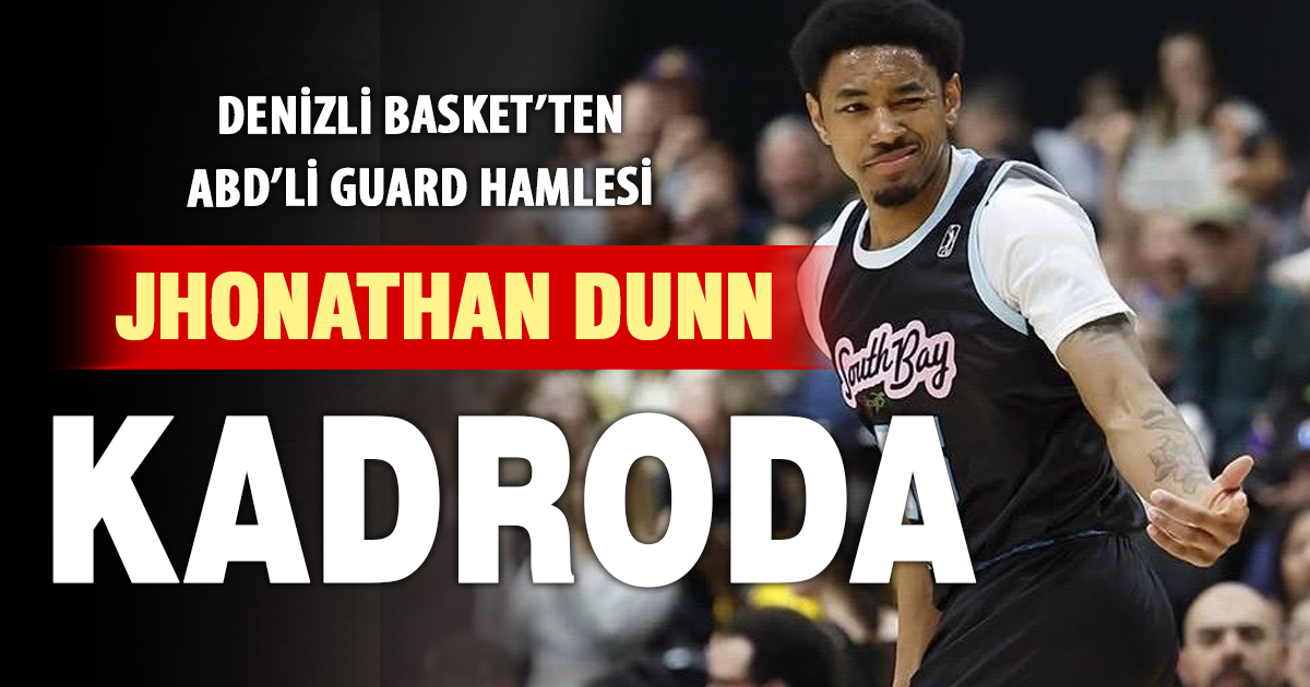 Jhonathan Dunn, Yukatel Denizli Basket’in yeni transferi oldu