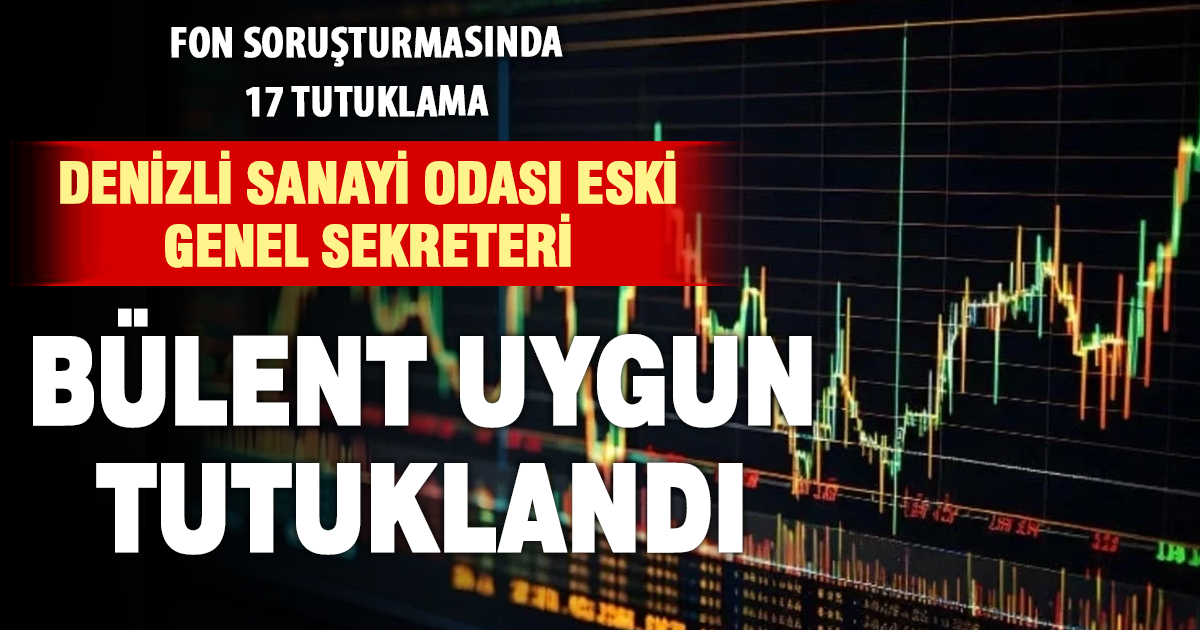 Denizli Sanayi Odası eski genel sekreteri Bülent Uygun tutuklandı