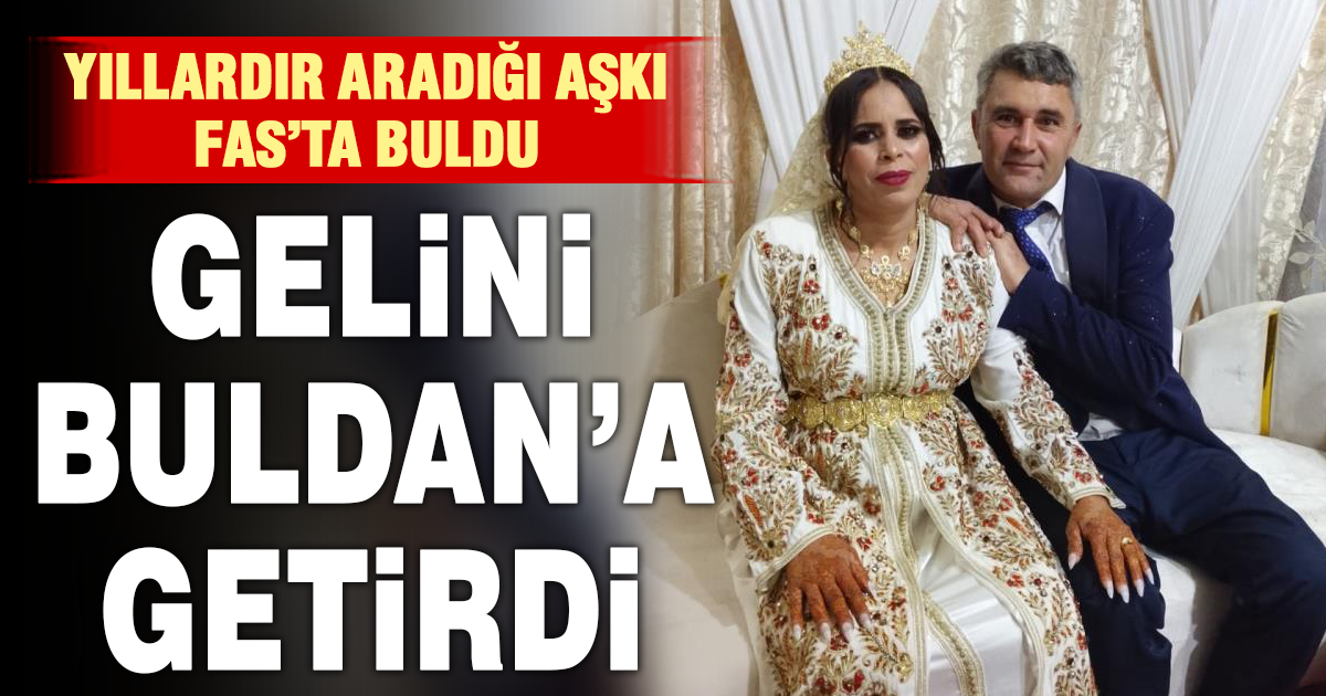 Yıllardır aradığı aşkı Fas'ta buldu