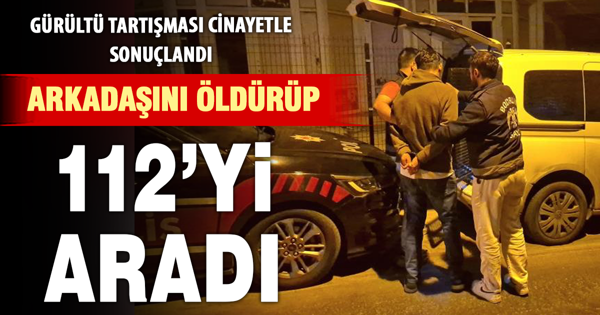 Arkadaşını bıçaklayıp 112'yi aradı 