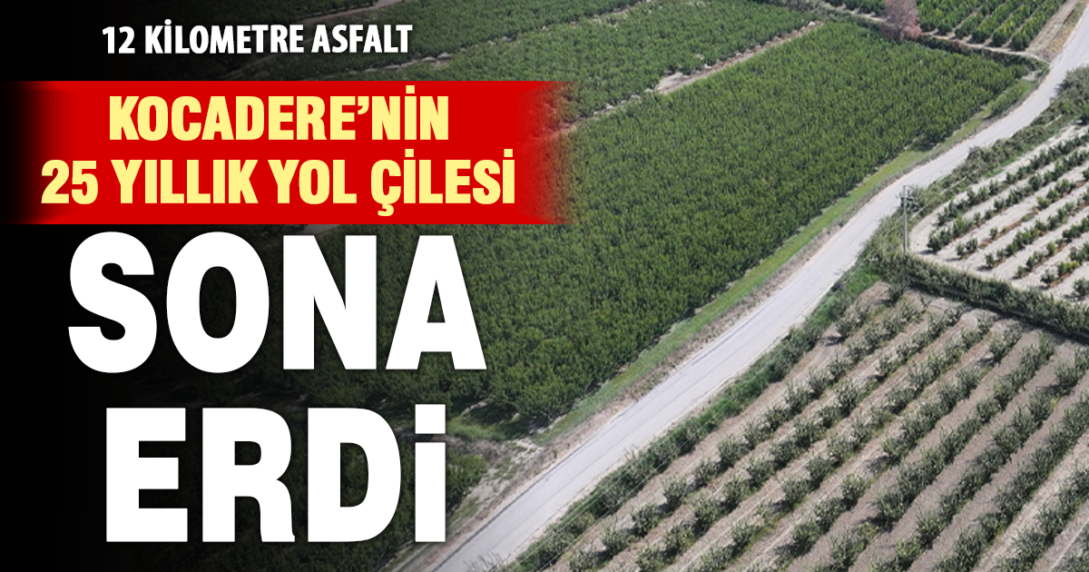 BAŞKAN ERTEMUR KOCADERE’YE VERDİĞİ SÖZÜ TUTTU: 12 KİLOMETRELİK ASFALT HAMLESİ TAMAMLANDI