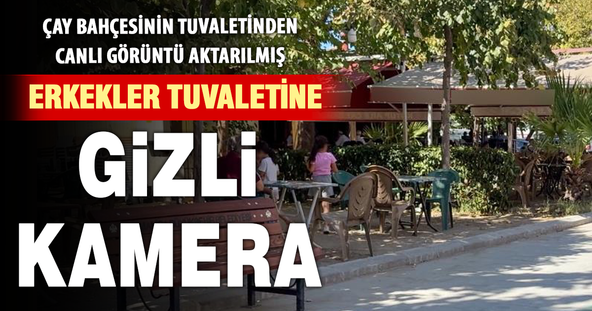 Çay bahçesi tuvaletinde gizli kamera skandalı: İşletmeci gözaltına alındı 