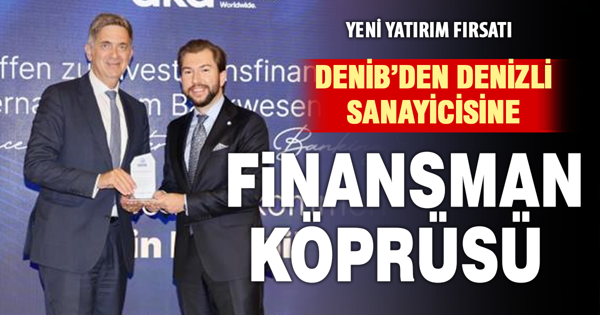 DENİB, Türk - Alman iş birliğinde finansman köprüsü kuruyor