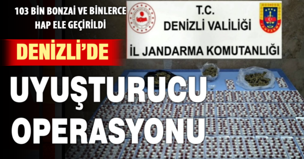 Denizli’de jandarmadan uyuşturucu operasyonu: 103 bin kullanımlık bonzai ele geçirildi